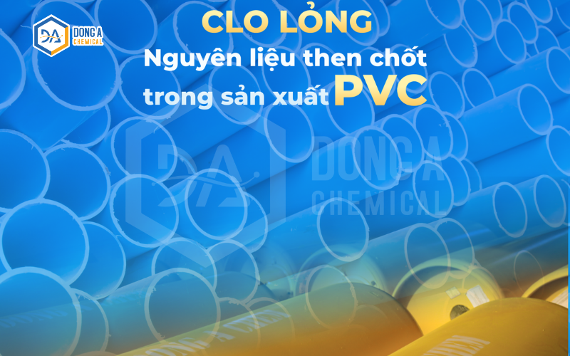 Vai trò quan trọng của clo lỏng trong sản xuất nhựa PVC